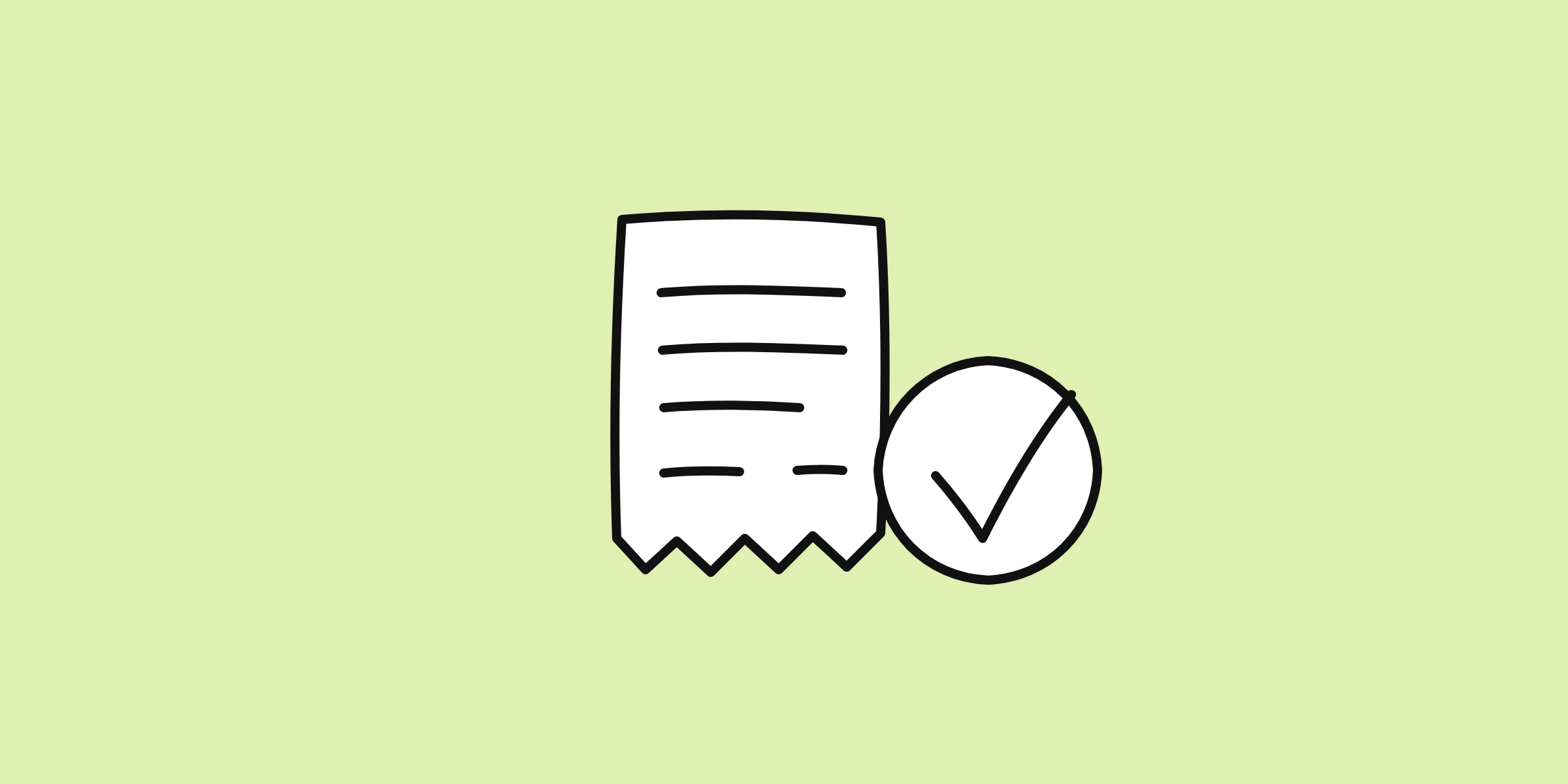 Hand-drawn line doodle of a paper receipt with a big tick in a circle, on a lime background