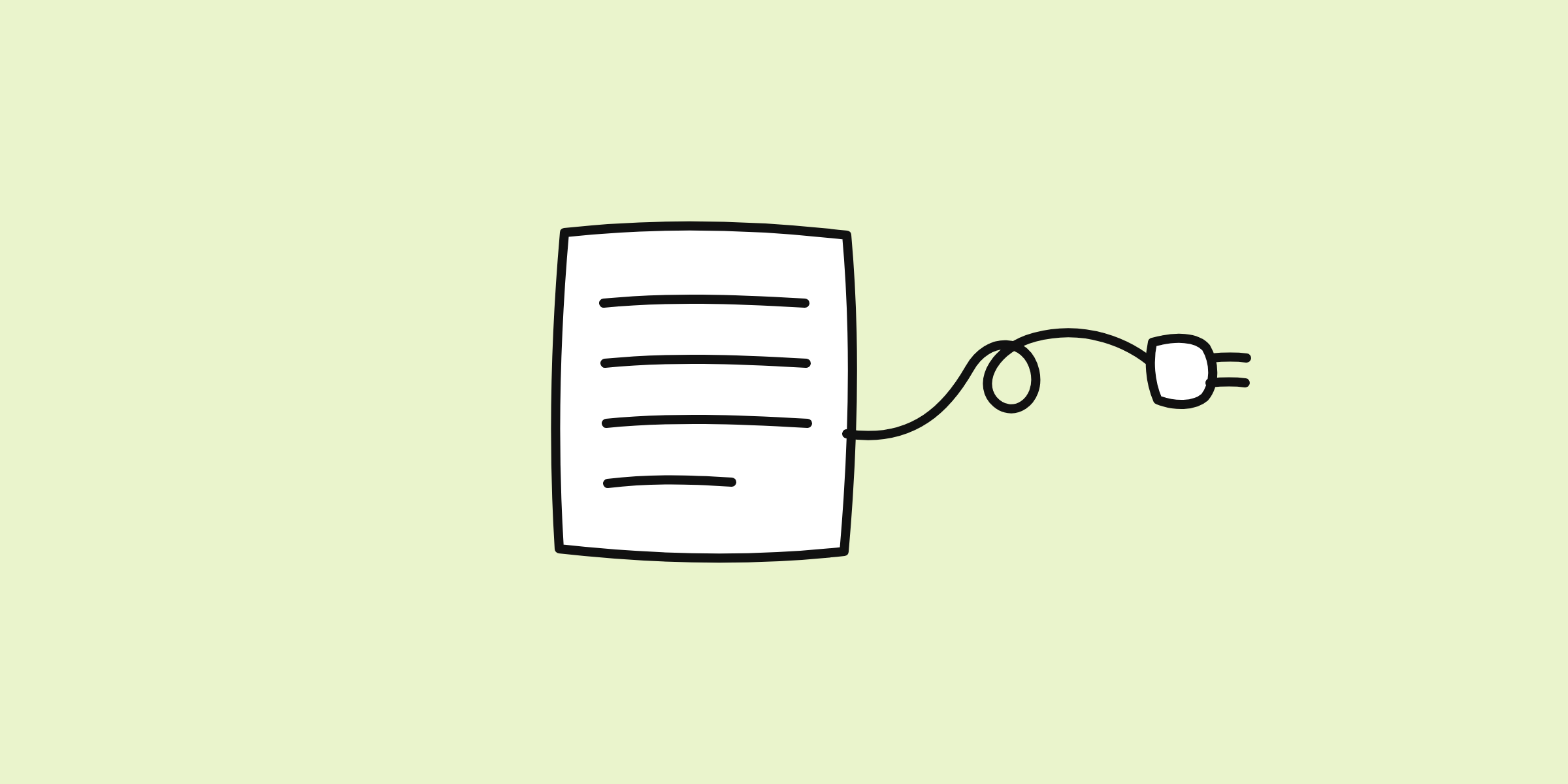 Hand-drawn line doodle of a ruled ledger page with a wire looping out to a two-prong plug, on a pale lime background